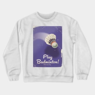 Play Badminton Crewneck Sweatshirt